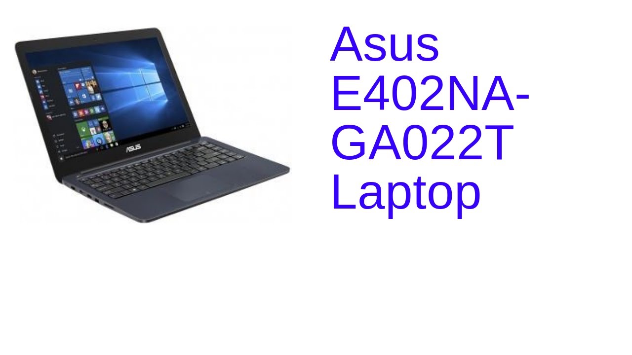 Asus E402NA-GA022T Laptop Complete Review