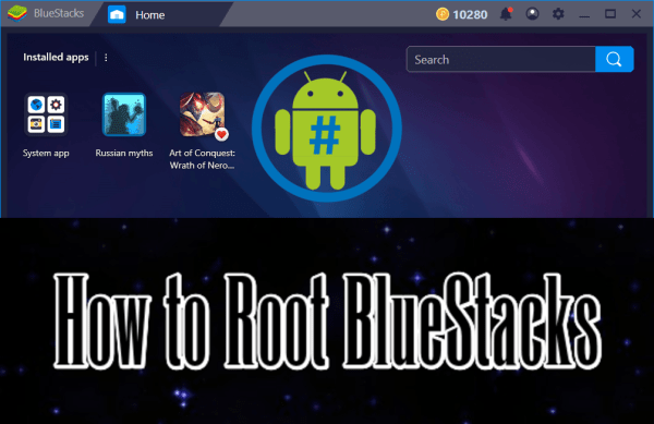 How to Root BlueStacks